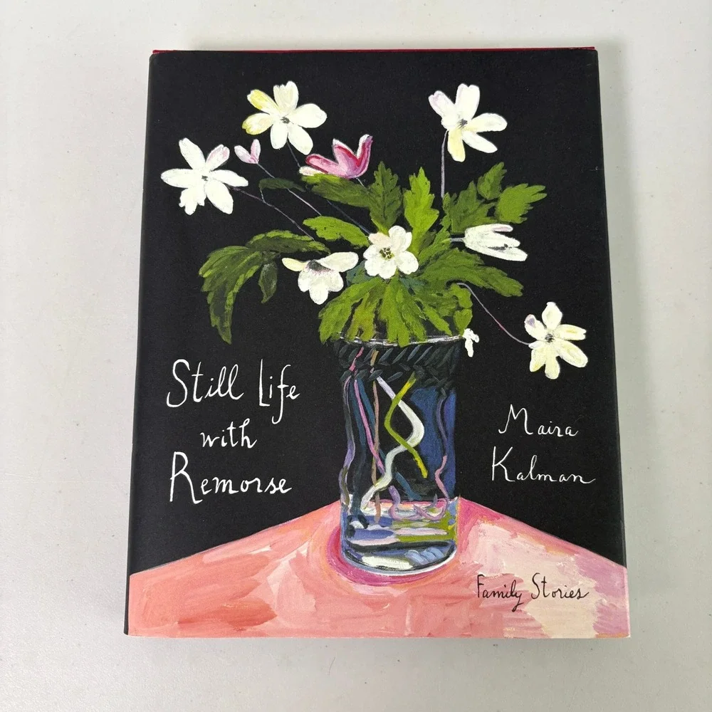 Still Life with Remorse Family Stories Hardcover Maira Kalman